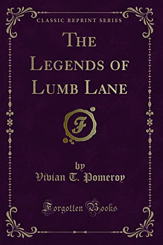 9781331344773: The Legends of Lumb Lane (Classic Reprint)