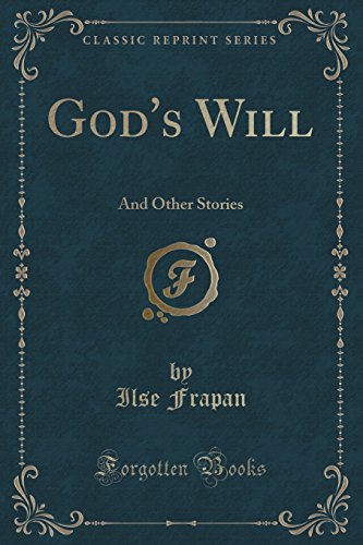 9781331356547: God's Will: And Other Stories (Classic Reprint)