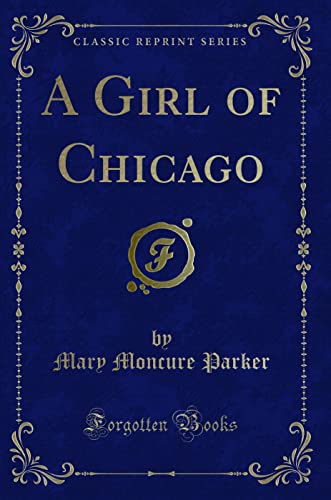 9781331356653: A Girl of Chicago (Classic Reprint)
