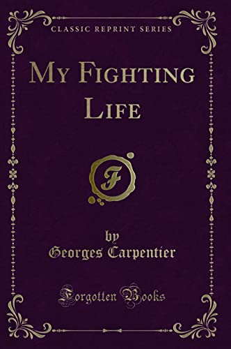 9781331356684: My Fighting Life (Classic Reprint)