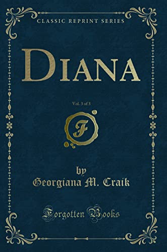 Stock image for Diana, Vol 3 of 3 Classic Reprint for sale by PBShop.store US