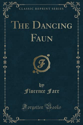 Beispielbild fr The Dancing Faun Classic Reprint zum Verkauf von PBShop.store US