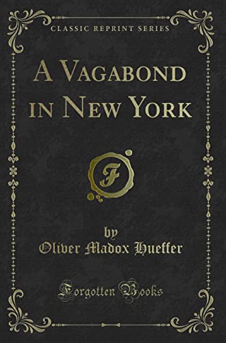 9781331359173: A Vagabond in New York (Classic Reprint)