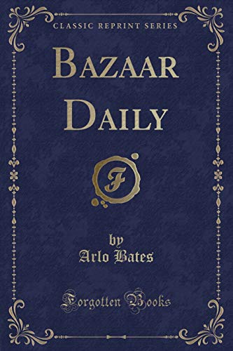 Beispielbild fr Bazaar Daily (Classic Reprint) zum Verkauf von Buchpark