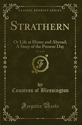 Stock image for Strathern, Vol 3 of 4 Or Life at Home and Abroad A Story of the Present Day Classic Reprint for sale by PBShop.store US