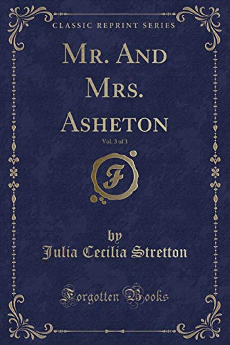 9781331363194: Mr. and Mrs. Asheton, Vol. 3 of 3 (Classic Reprint)