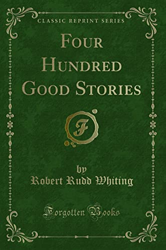 Stock image for Four Hundred Good Stories Classic Reprint for sale by PBShop.store US