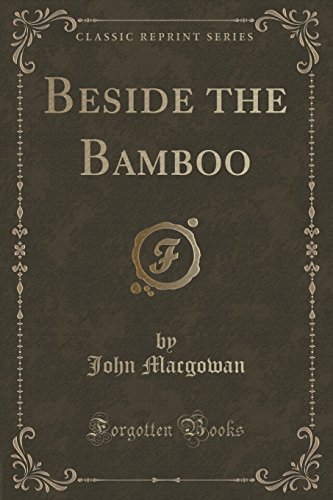 Stock image for Beside the Bamboo Classic Reprint for sale by PBShop.store US