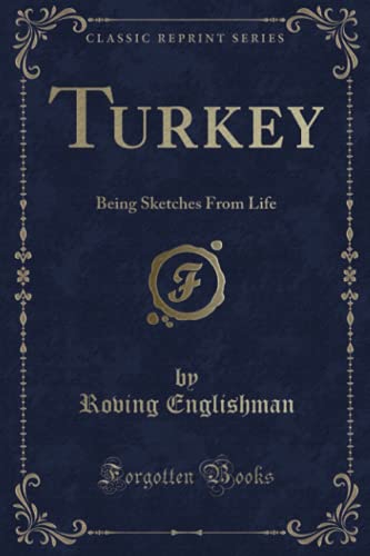 9781331367208: Turkey: Being Sketches From Life (Classic Reprint)