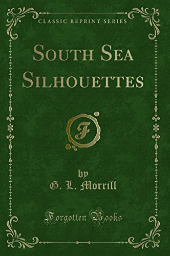 9781331368618: South Sea Silhouettes (Classic Reprint)