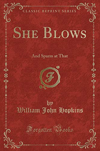 Stock image for She Blows: And Sparm at That (Classic Reprint) for sale by medimops