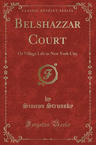 Stock image for Belshazzar Court Or Village Life in New York City Classic Reprint for sale by PBShop.store US