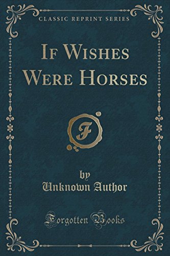 9781331382416: If Wishes Were Horses (Classic Reprint)