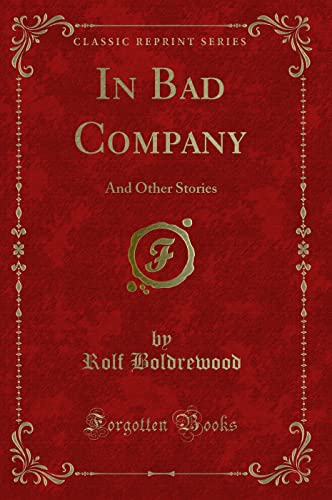 Beispielbild fr In Bad Company: And Other Stories (Classic Reprint) zum Verkauf von Reuseabook