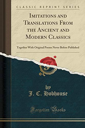 9781331390015: Imitations and Translations From the Ancient and Modern Classics: Together With Original Poems Never Before Published (Classic Reprint)