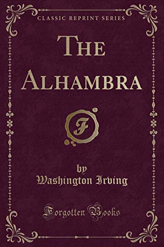 9781331391630: The Alhambra: Tales and Sketches of the Moors and Spaniards (Classic Reprint)