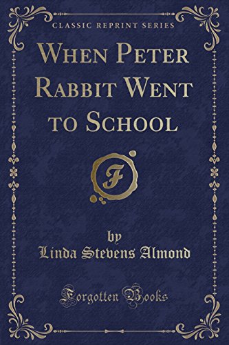 Imagen de archivo de When Peter Rabbit Went to School Classic Reprint a la venta por PBShop.store US