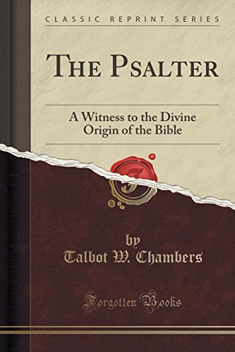 9781331397830: The Psalter: A Witness to the Divine Origin of the Bible (Classic Reprint)