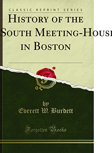 9781331398448: History of the Old South Meeting-House in Boston (Classic Reprint)