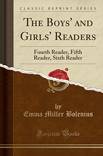 Stock image for The Boys' and Girls' Readers Fourth Reader, Fifth Reader, Sixth Reader Classic Reprint for sale by PBShop.store US