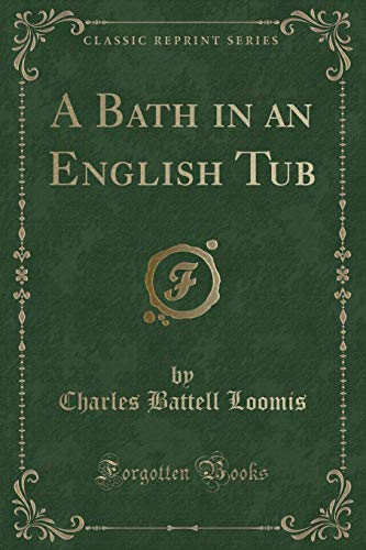 Imagen de archivo de A Bath in an English Tub Classic Reprint a la venta por PBShop.store US