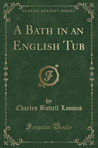 Stock image for A Bath in an English Tub Classic Reprint for sale by PBShop.store US