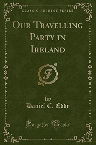 9781331402183: Our Travelling Party in Ireland (Classic Reprint)