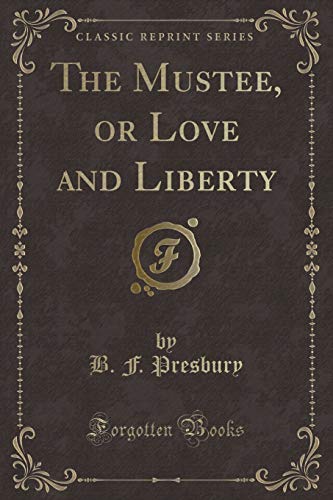 Stock image for The Mustee, or Love and Liberty Classic Reprint for sale by PBShop.store US