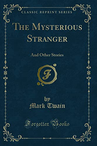 Stock image for The Mysterious Stranger: And Other Stories (Classic Reprint) for sale by HPB-Diamond