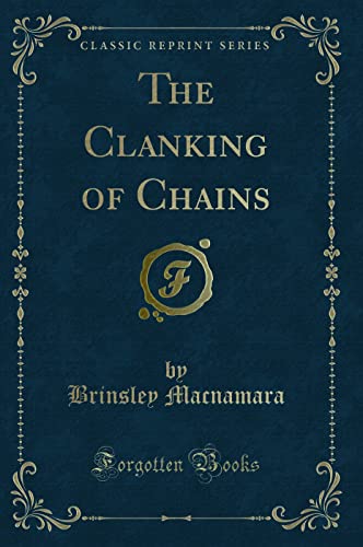 Beispielbild fr The Clanking of Chains Classic Reprint zum Verkauf von PBShop.store US