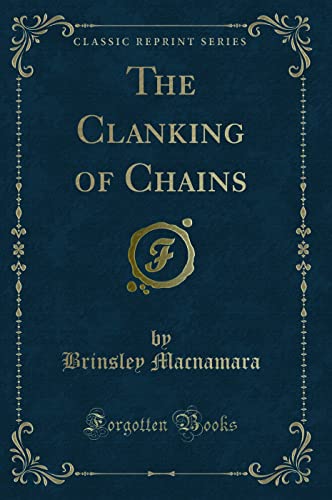 Stock image for The Clanking of Chains Classic Reprint for sale by PBShop.store US