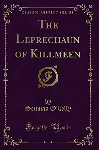 Beispielbild fr The Leprechaun of Killmeen Classic Reprint zum Verkauf von PBShop.store US