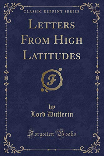 9781331411321: Letters From High Latitudes (Classic Reprint)