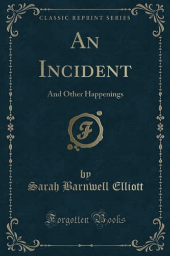 Imagen de archivo de An Incident And Other Happenings Classic Reprint a la venta por PBShop.store US