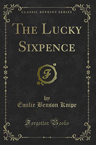 9781331415503: The Lucky Sixpence (Classic Reprint)