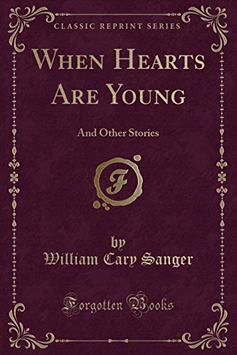 Stock image for When Hearts Are Young And Other Stories Classic Reprint for sale by PBShop.store US
