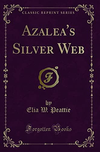 Stock image for Azalea's Silver Web (Classic Reprint) (Paperback) for sale by Book Depository International