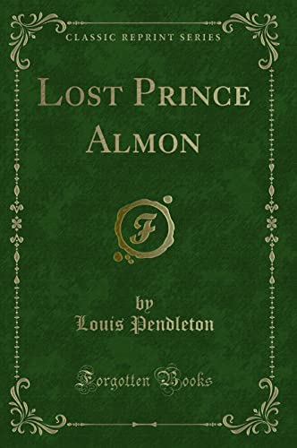 9781331423119: Lost Prince Almon (Classic Reprint)