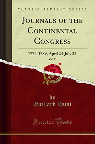 Stock image for Journals of the Continental Congress, Vol 20 17741789, April 24July 22 Classic Reprint for sale by PBShop.store US