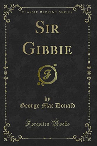 9781331425953: Sir Gibbie (Classic Reprint)