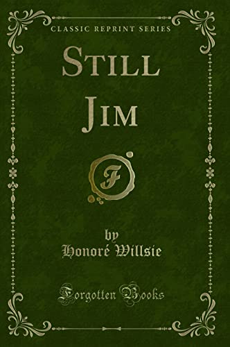 9781331429173: Still Jim (Classic Reprint)