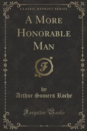 9781331429845: A More Honorable Man (Classic Reprint)