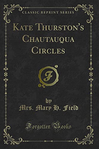 9781331438199: Kate Thurston's Chautauqua Circles (Classic Reprint)