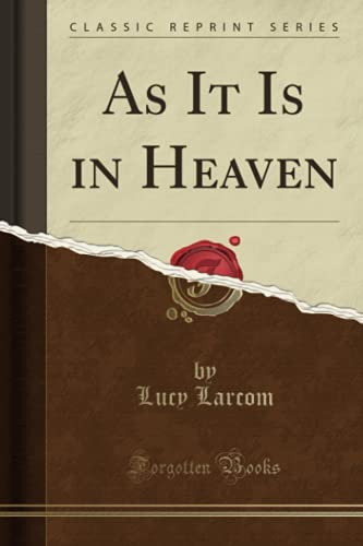 Stock image for As It Is in Heaven Classic Reprint for sale by PBShop.store UK