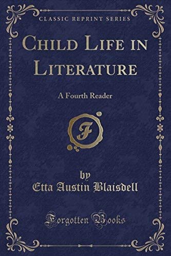 9781331444084: Child Life in Literature: A Fourth Reader (Classic Reprint)