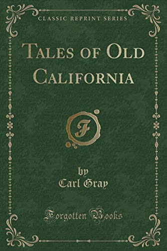 9781331446620: Tales of Old California (Classic Reprint)