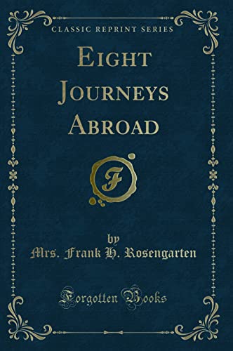Stock image for Eight Journeys Abroad Classic Reprint for sale by PBShop.store US