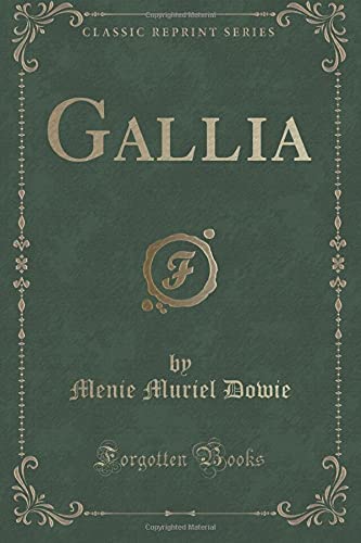 9781331453918: Gallia (Classic Reprint)