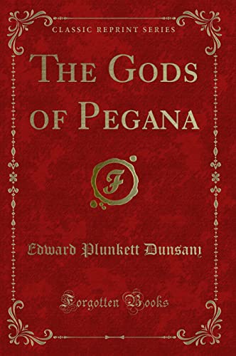9781331457886: The Gods of Pegana (Classic Reprint)