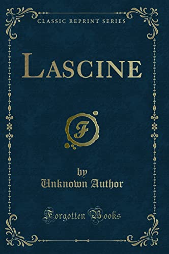 9781331460930: Lascine (Classic Reprint)